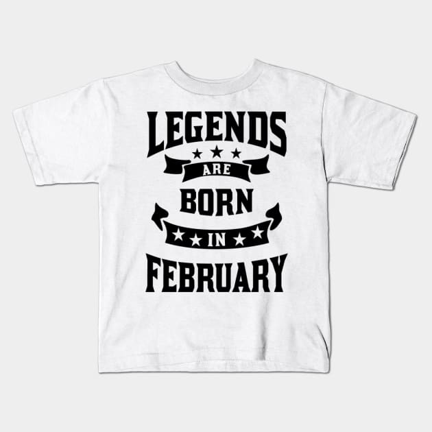 Legends are born in february Kids T-Shirt by gold package